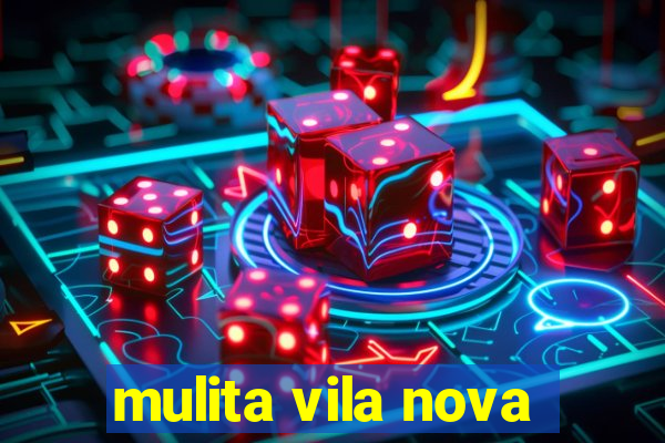 mulita vila nova